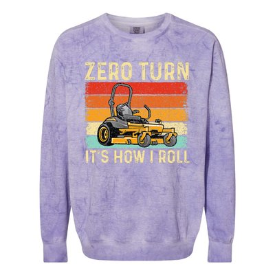 Zero Turn ItS How I Roll Landscaper Gardener Lawn Mowing Colorblast Crewneck Sweatshirt