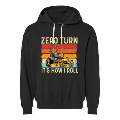 Zero Turn ItS How I Roll Landscaper Gardener Lawn Mowing Garment-Dyed Fleece Hoodie