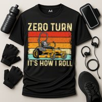 Zero Turn ItS How I Roll Landscaper Gardener Lawn Mowing Cooling Performance Crew T-Shirt
