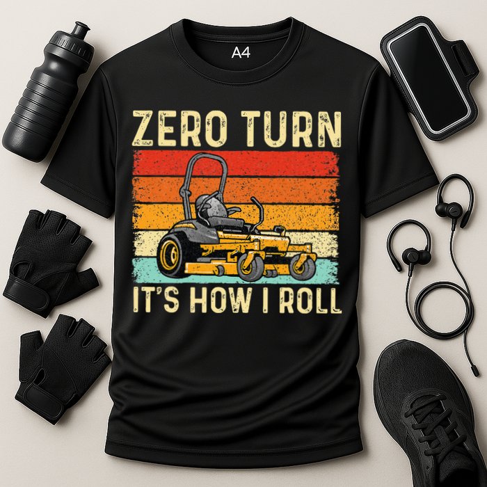 Zero Turn ItS How I Roll Landscaper Gardener Lawn Mowing Cooling Performance Crew T-Shirt