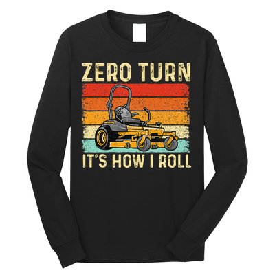 Zero Turn ItS How I Roll Landscaper Gardener Lawn Mowing Long Sleeve Shirt
