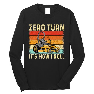 Zero Turn ItS How I Roll Landscaper Gardener Lawn Mowing Long Sleeve Shirt