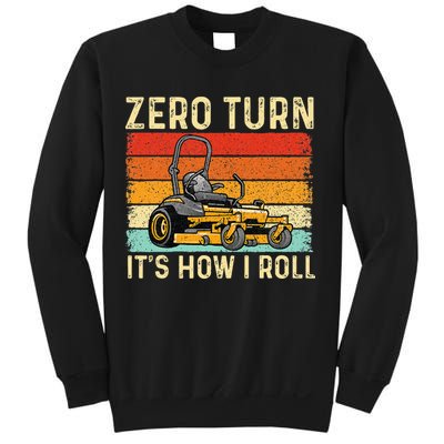 Zero Turn ItS How I Roll Landscaper Gardener Lawn Mowing Sweatshirt