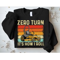 Zero Turn ItS How I Roll Landscaper Gardener Lawn Mowing Sweatshirt