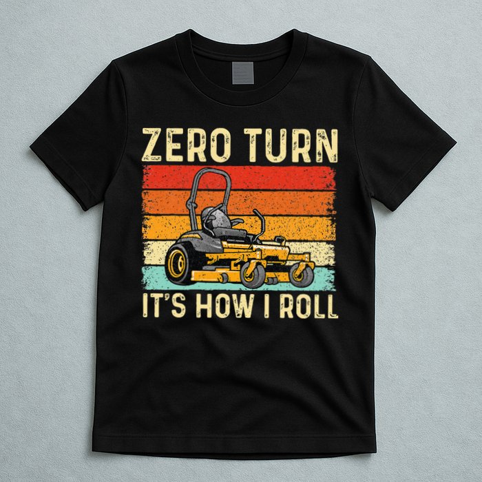 Zero Turn ItS How I Roll Landscaper Gardener Lawn Mowing T-Shirt