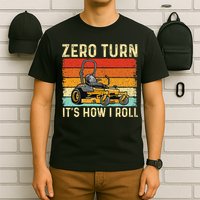 Zero Turn ItS How I Roll Landscaper Gardener Lawn Mowing T-Shirt