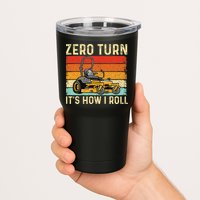 Zero Turn ItS How I Roll Landscaper Gardener Lawn Mowing Tumbler