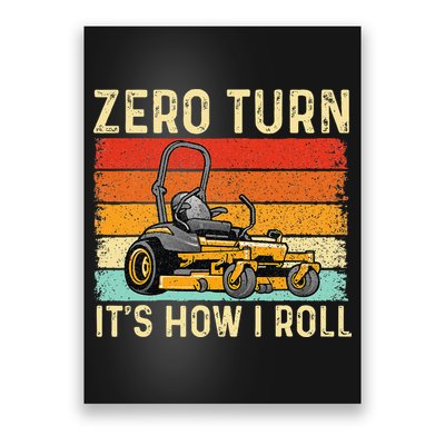 Zero Turn ItS How I Roll Landscaper Gardener Lawn Mowing Poster
