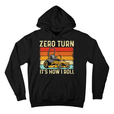 Zero Turn ItS How I Roll Landscaper Gardener Lawn Mowing Tall Hoodie