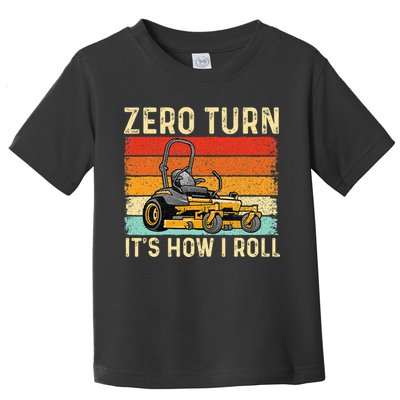 Zero Turn ItS How I Roll Landscaper Gardener Lawn Mowing Toddler T-Shirt
