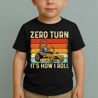 Zero Turn ItS How I Roll Landscaper Gardener Lawn Mowing Toddler T-Shirt