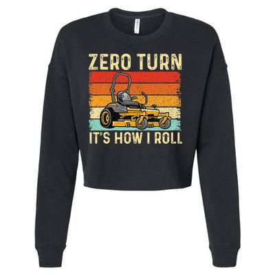 Zero Turn ItS How I Roll Landscaper Gardener Lawn Mowing Cropped Pullover Crew