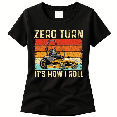 Zero Turn ItS How I Roll Landscaper Gardener Lawn Mowing Womens T-Shirt