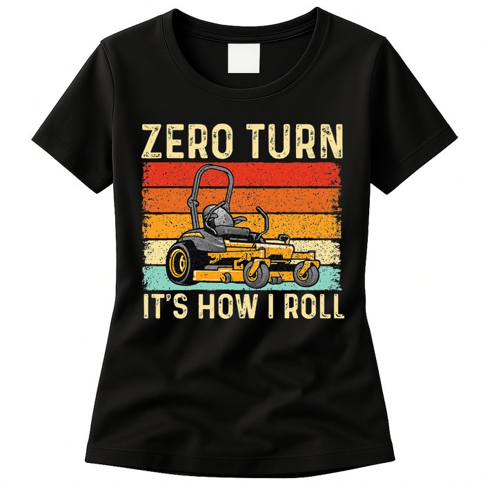 Zero Turn ItS How I Roll Landscaper Gardener Lawn Mowing Womens T-Shirt