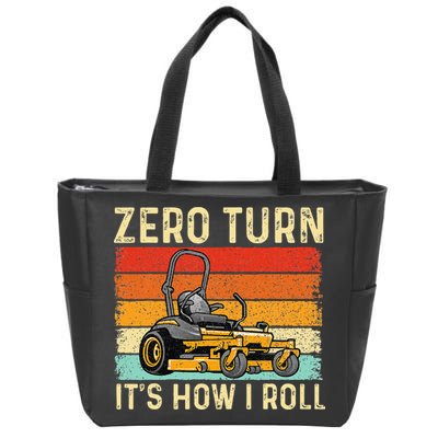 Zero Turn ItS How I Roll Landscaper Gardener Lawn Mowing Zip Tote Bag