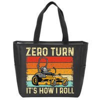 Zero Turn ItS How I Roll Landscaper Gardener Lawn Mowing Zip Tote Bag