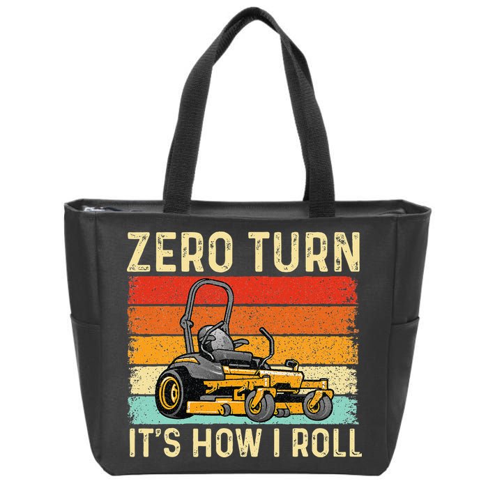 Zero Turn ItS How I Roll Landscaper Gardener Lawn Mowing Zip Tote Bag