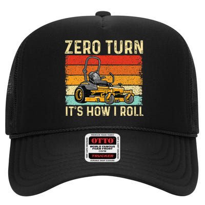 Zero Turn ItS How I Roll Landscaper Gardener Lawn Mowing High Crown Mesh Back Trucker Hat