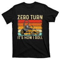 Zero Turn ItS How I Roll Landscaper Gardener Lawn Mowing T-Shirt