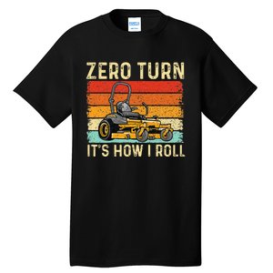 Zero Turn ItS How I Roll Landscaper Gardener Lawn Mowing Tall T-Shirt