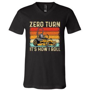 Zero Turn ItS How I Roll Landscaper Gardener Lawn Mowing V-Neck T-Shirt