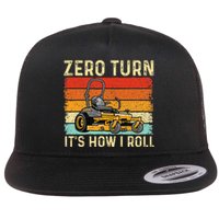 Zero Turn ItS How I Roll Landscaper Gardener Lawn Mowing Flat Bill Trucker Hat