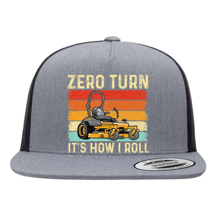 Zero Turn ItS How I Roll Landscaper Gardener Lawn Mowing Flat Bill Trucker Hat