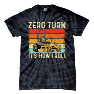 Zero Turn ItS How I Roll Landscaper Gardener Lawn Mowing Tie-Dye T-Shirt