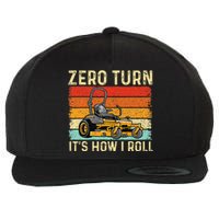 Zero Turn ItS How I Roll Landscaper Gardener Lawn Mowing Wool Snapback Cap