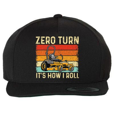 Zero Turn ItS How I Roll Landscaper Gardener Lawn Mowing Wool Snapback Cap