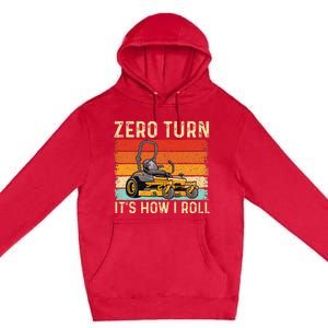 Zero Turn ItS How I Roll Landscaper Gardener Lawn Mowing Premium Pullover Hoodie