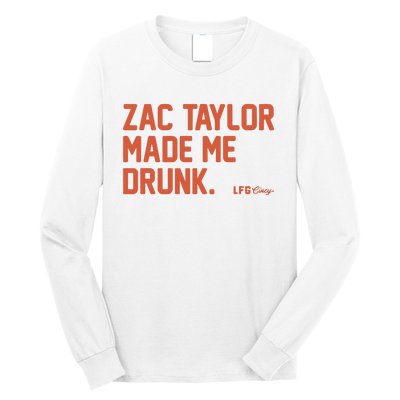 Zac Taylor Made Me Drunk Long Sleeve Shirt