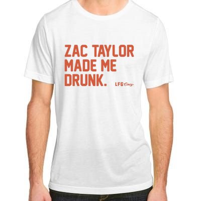 Zac Taylor Made Me Drunk Adult ChromaSoft Performance T-Shirt