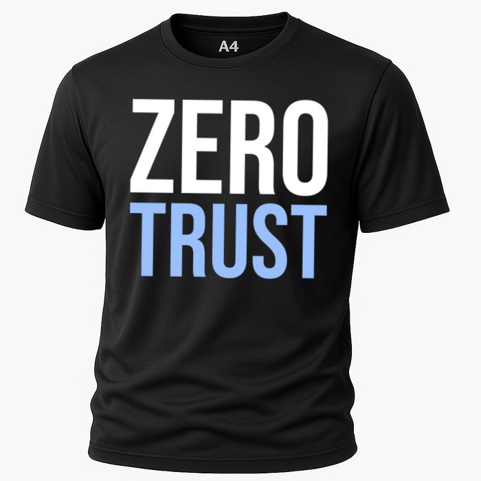 Zero Trust Security Cyber Security Hacking Developer Funny Gift Cooling Performance Crew T-Shirt