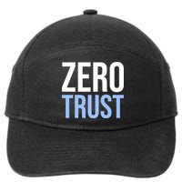 Zero Trust Security Cyber Security Hacking Developer Funny Gift 7-Panel Snapback Hat