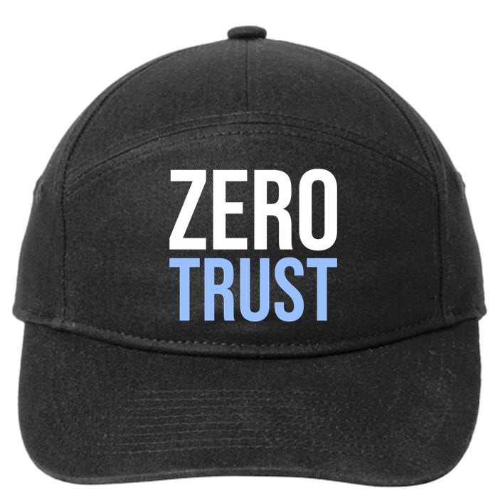 Zero Trust Security Cyber Security Hacking Developer Funny Gift 7-Panel Snapback Hat