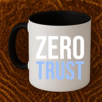 Zero Trust Security Cyber Security Hacking Developer Funny Gift Coffee Mug