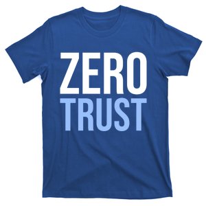 Zero Trust Security Cyber Security Hacking Developer Funny Gift T-Shirt