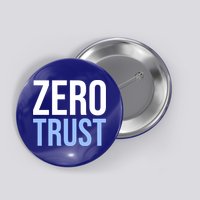 Zero Trust Security Cyber Security Hacking Developer Funny Gift Button