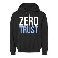 Zero Trust Security Cyber Security Hacking Developer Funny Garment-Dyed Fleece Hoodie