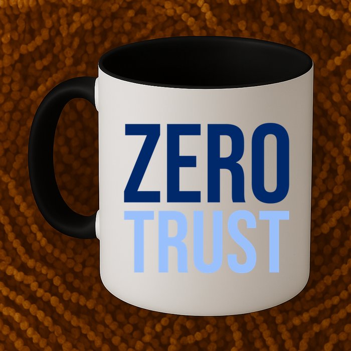 Zero Trust Security Cyber Security Hacking Developer Funny Mug