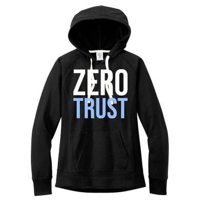 Zero Trust Security Cyber Security Hacking Developer Funny Women's Fleece Hoodie