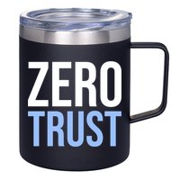 Zero Trust Security Cyber Security Hacking Developer Funny 12oz Stainless Steel Coffee Mug