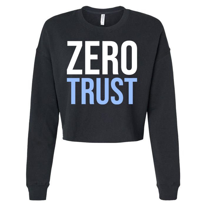 Zero Trust Security Cyber Security Hacking Developer Funny Cropped Pullover Crew