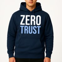 Zero Trust Security Cyber Security Hacking Developer Funny Hoodie