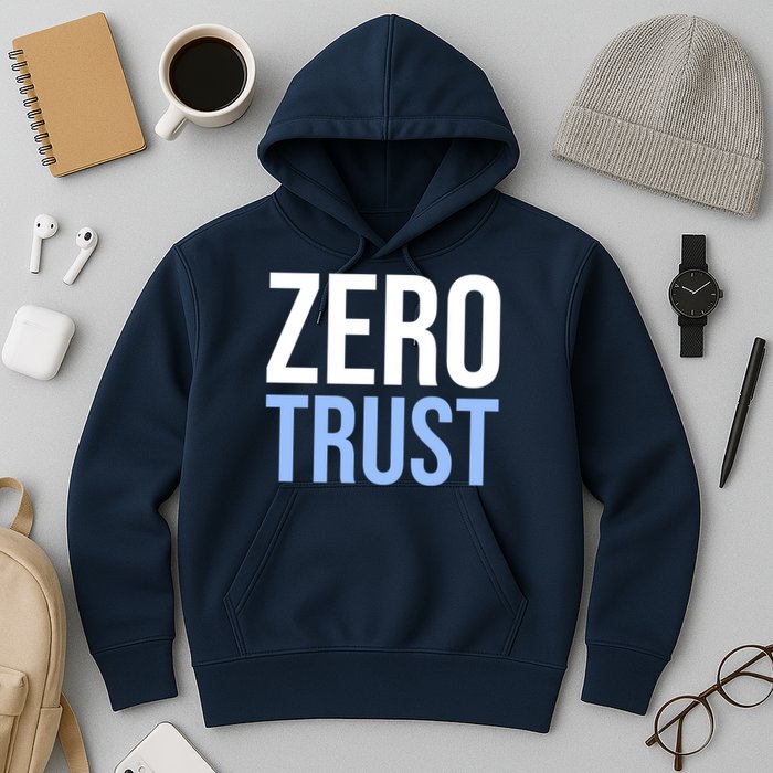 Zero Trust Security Cyber Security Hacking Developer Funny Hoodie