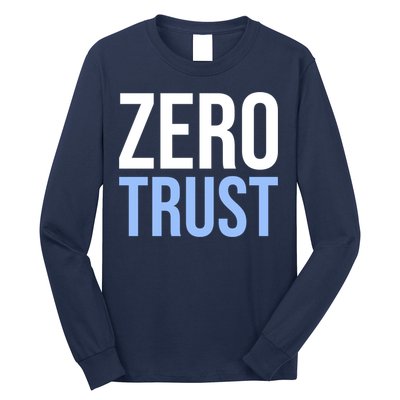 Zero Trust Security Cyber Security Hacking Developer Funny Long Sleeve Shirt