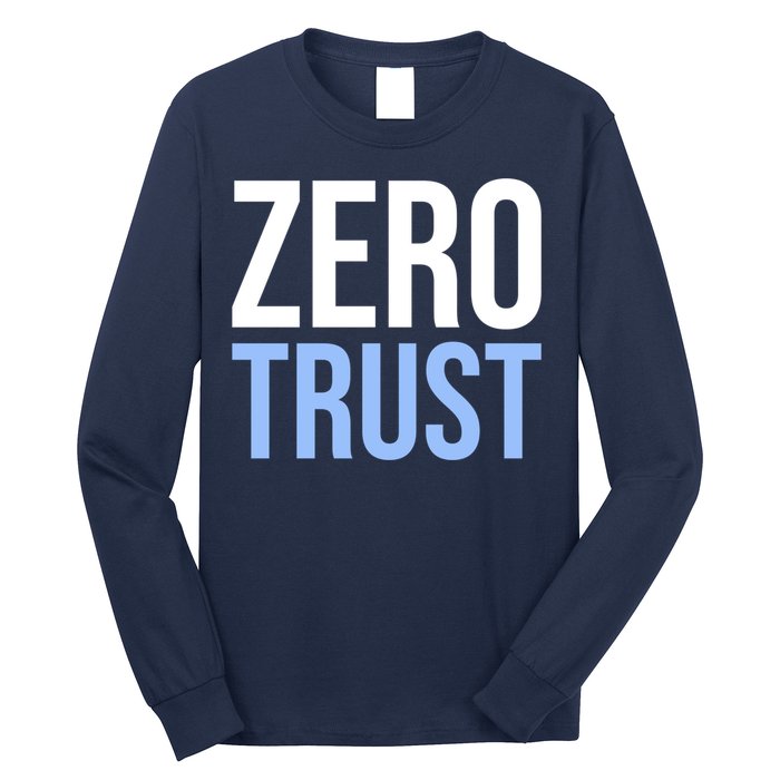 Zero Trust Security Cyber Security Hacking Developer Funny Long Sleeve Shirt