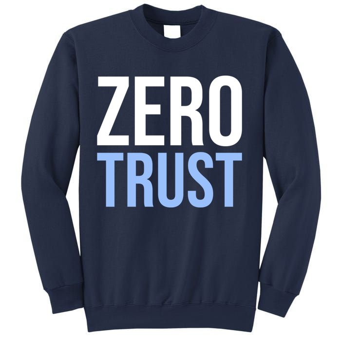 Zero Trust Security Cyber Security Hacking Developer Funny Sweatshirt