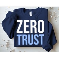 Zero Trust Security Cyber Security Hacking Developer Funny Sweatshirt